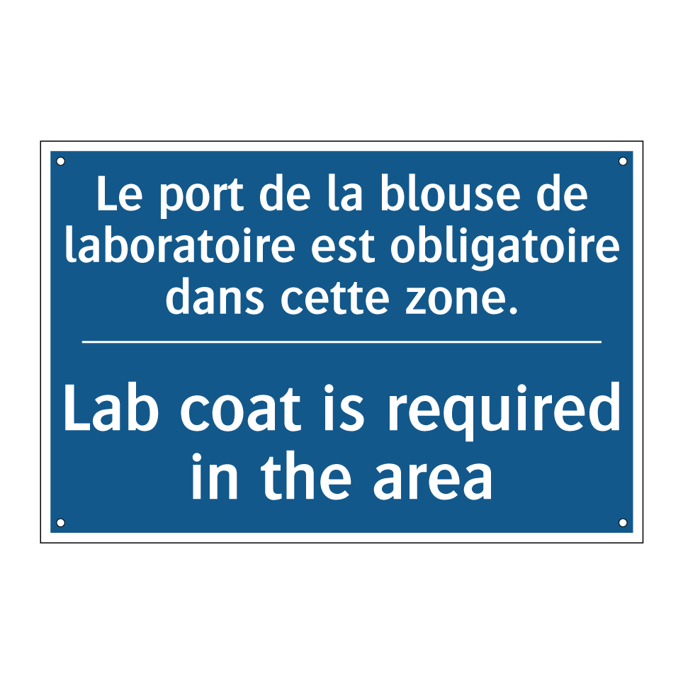 Le port de la blouse de laboratoire /.../ - Lab coat is required in the area /.../