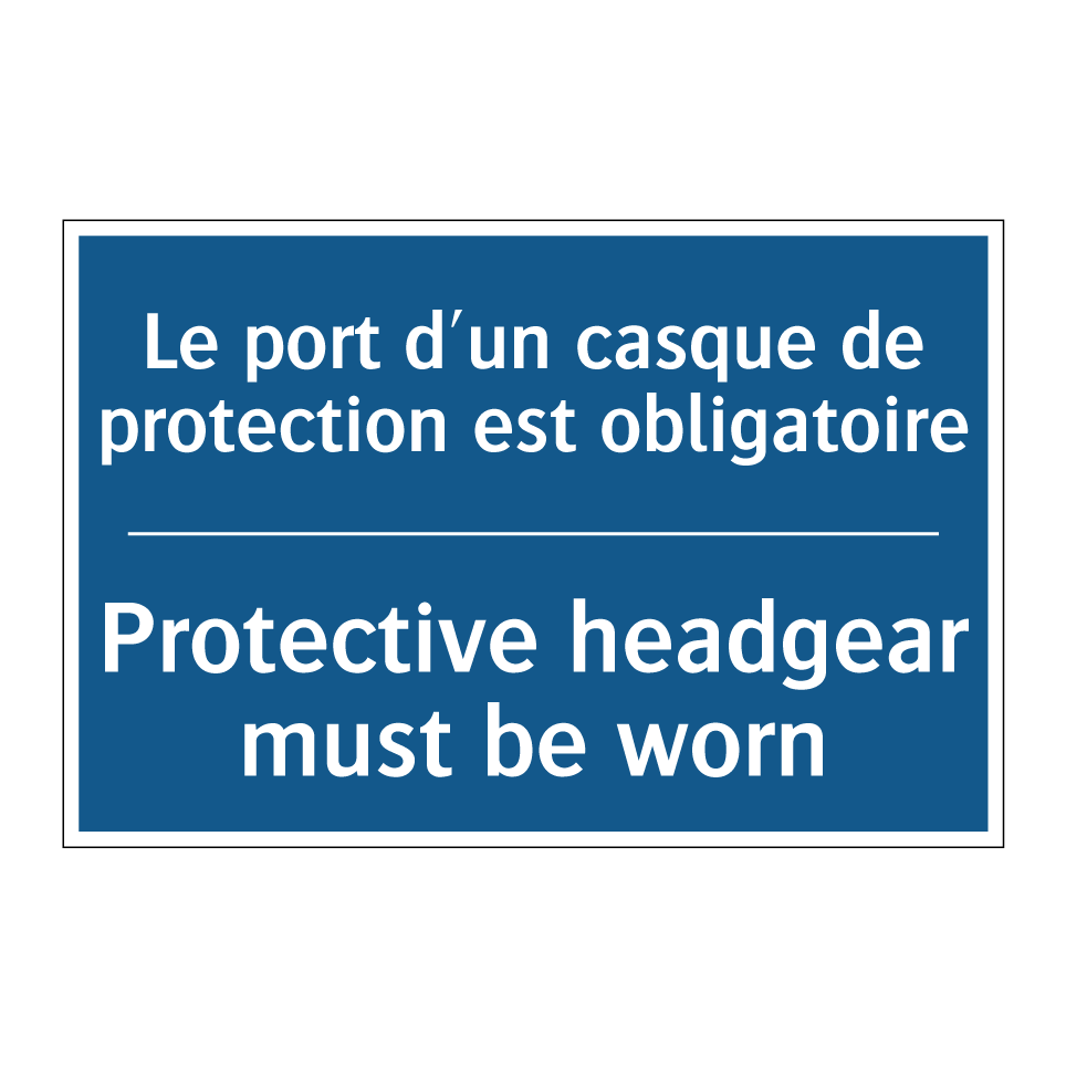 Le port d'un casque de protection /.../ - Protective headgear must be worn /.../
