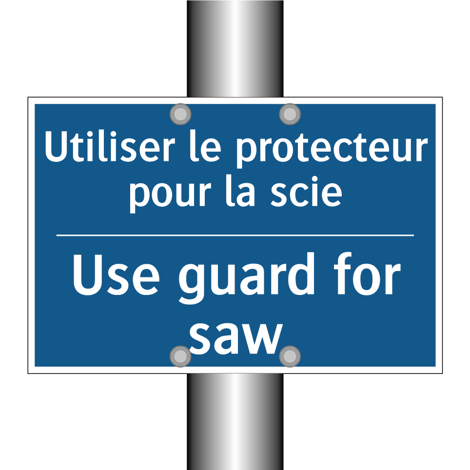 Utiliser le protecteur pour la /.../ - Use guard for saw