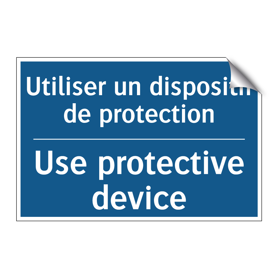 Utiliser un dispositif de protection /.../ - Use protective device
