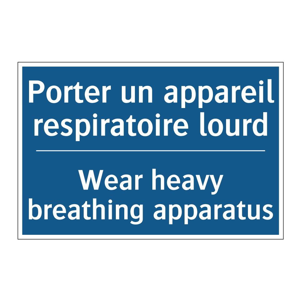 Porter un appareil respiratoire /.../ - Wear heavy breathing apparatus