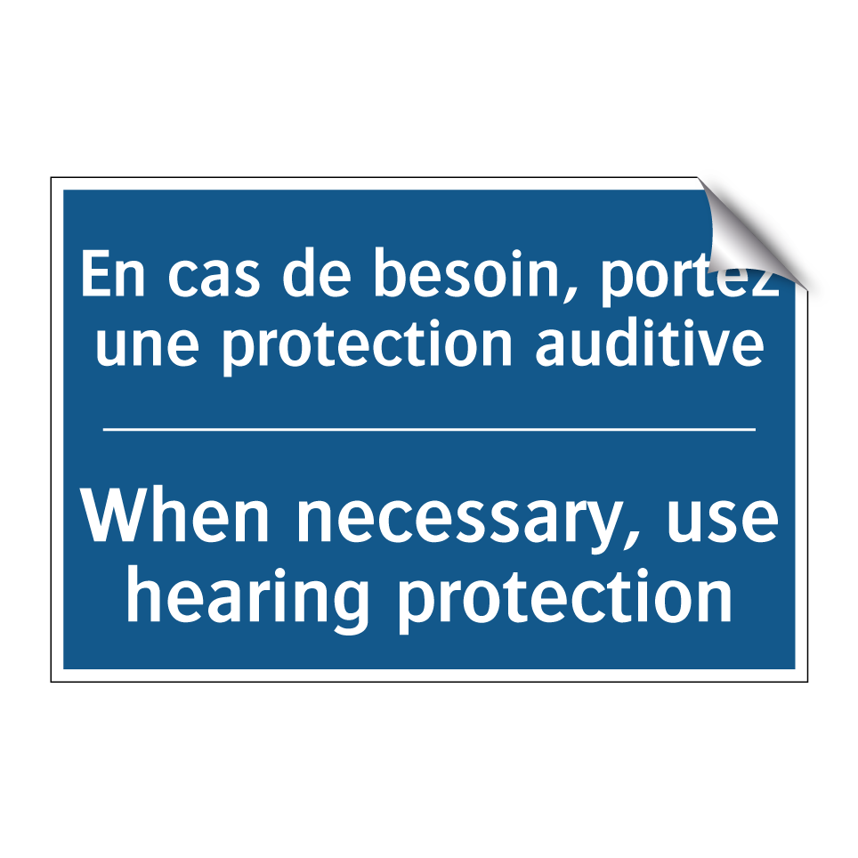En cas de besoin, portez une protection /.../ - When necessary, use hearing protection /.../