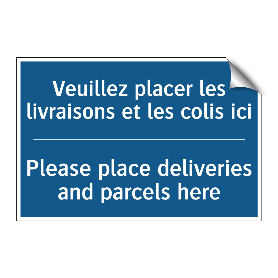 Veuillez placer les livraisons /.../ - Please place deliveries and parcels /.../
