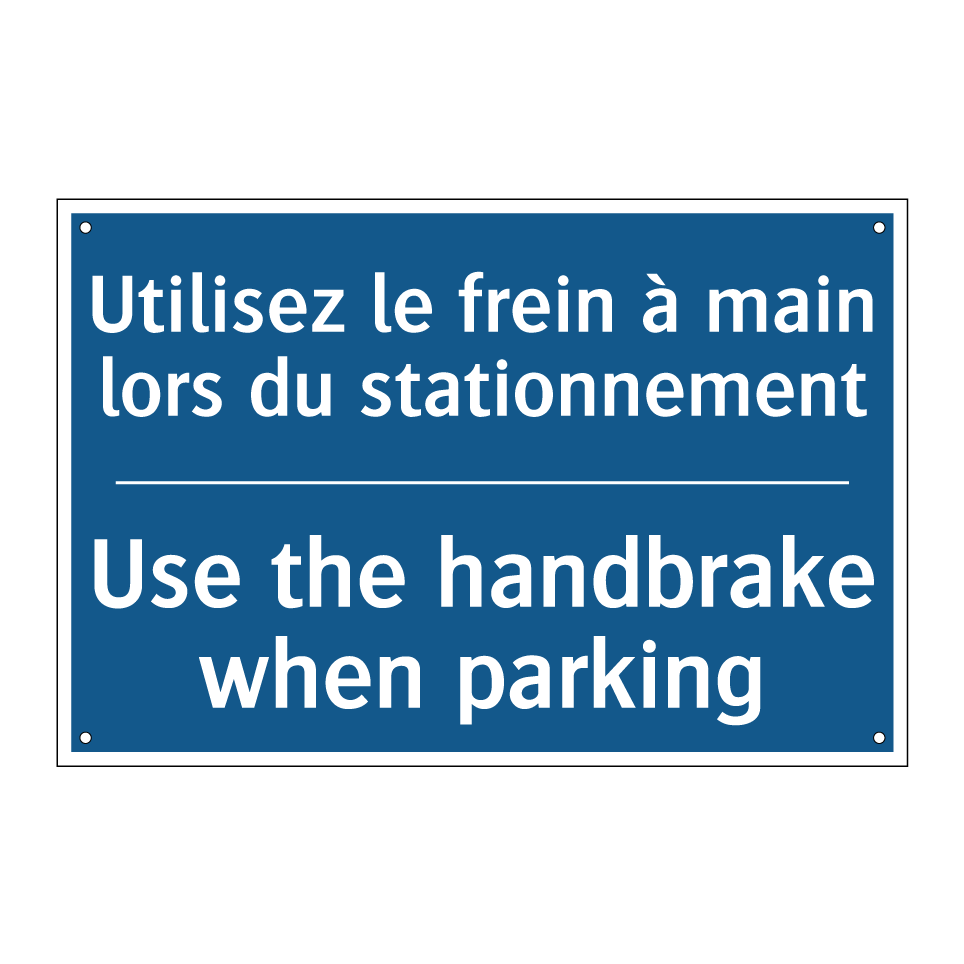 Utilisez le frein à main lors /.../ - Use the handbrake when parking