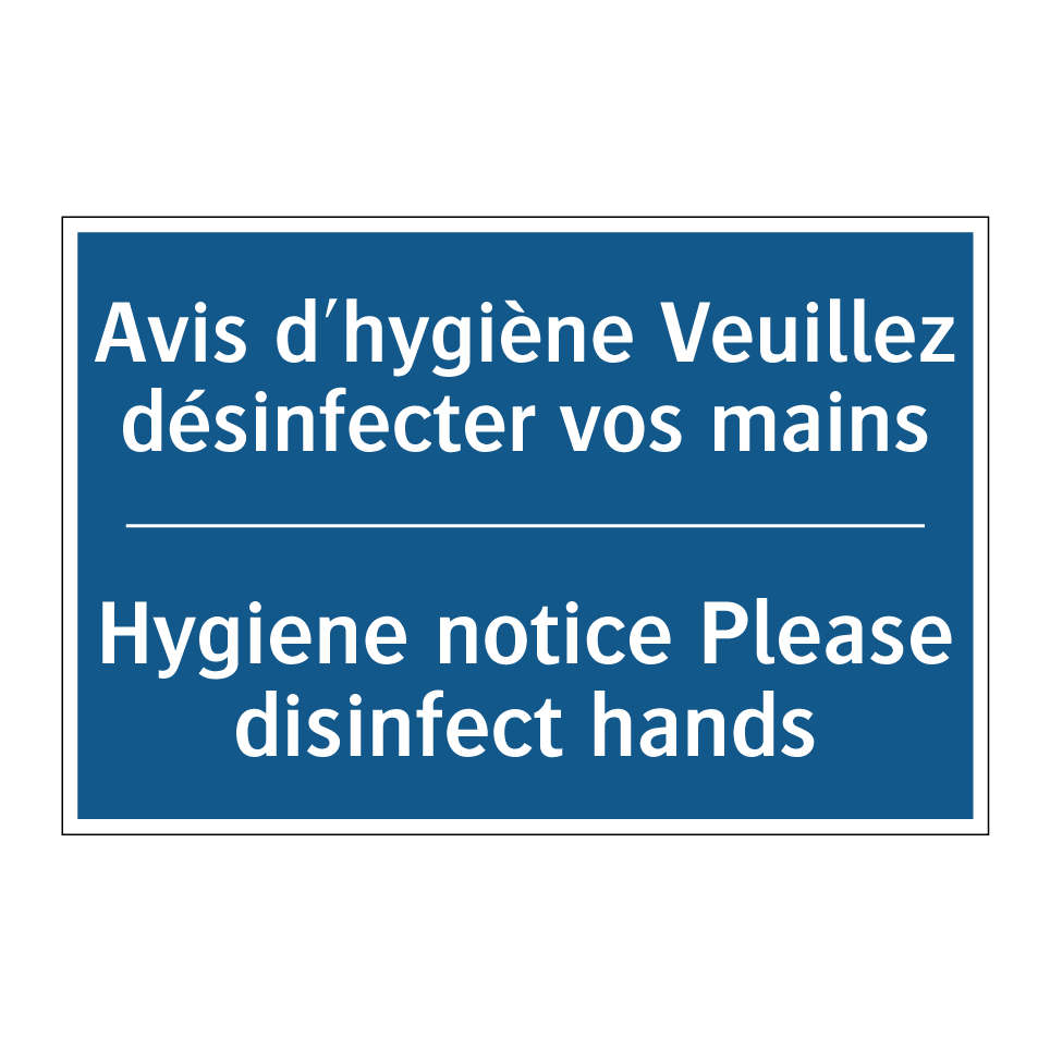 Avis d'hygiène Veuillez désinfecter /.../ - Hygiene notice Please disinfect /.../