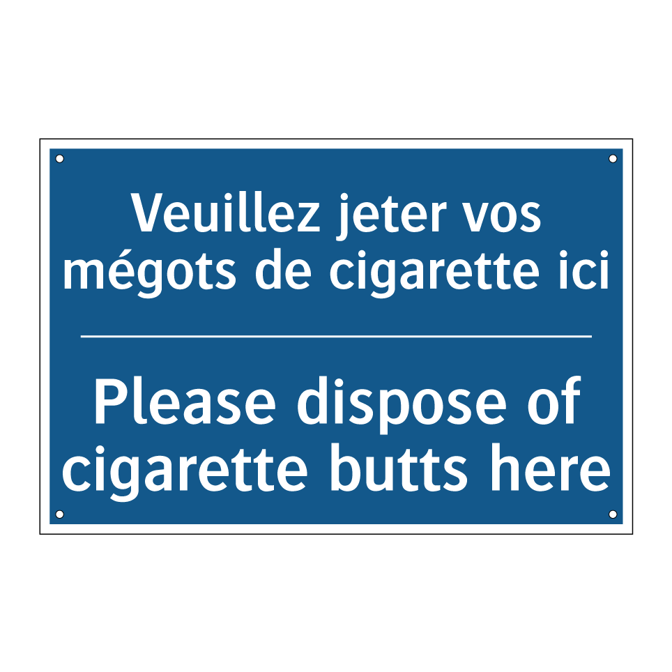 Veuillez jeter vos mégots de cigarette /.../ - Please dispose of cigarette butts /.../
