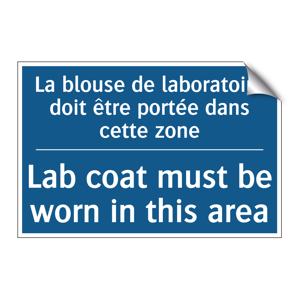 La blouse de laboratoire doit /.../ - Lab coat must be worn in this /.../