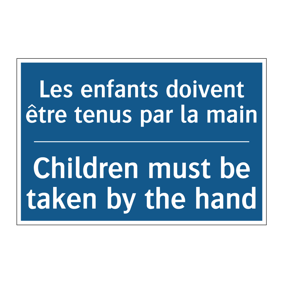 Les enfants doivent être tenus /.../ - Children must be taken by the /.../