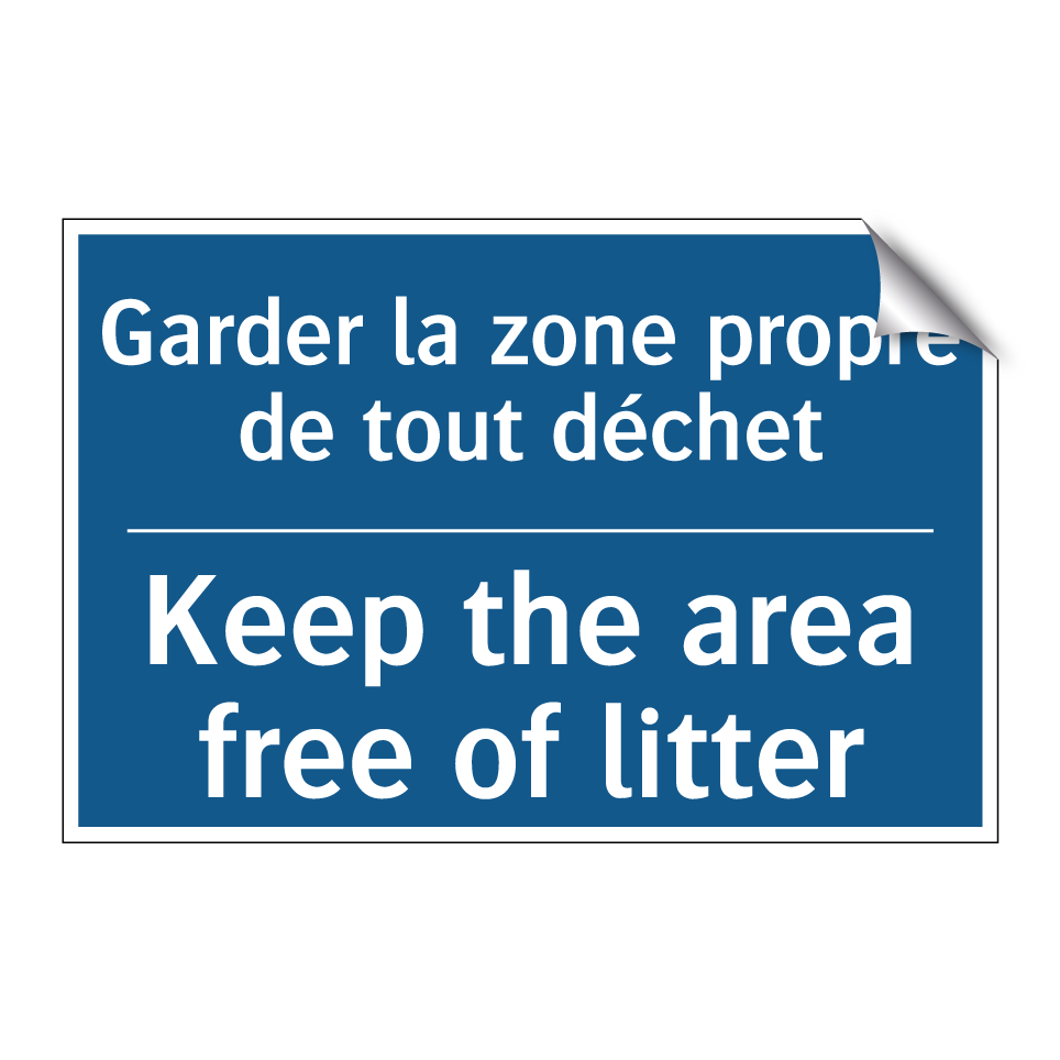 Garder la zone propre de tout /.../ - Keep the area free of litter