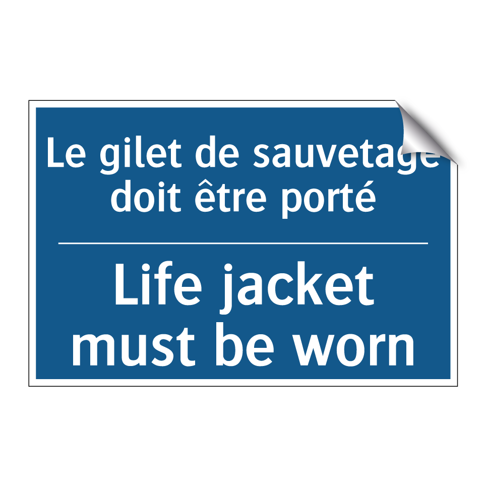 Le gilet de sauvetage doit être /.../ - Life jacket must be worn