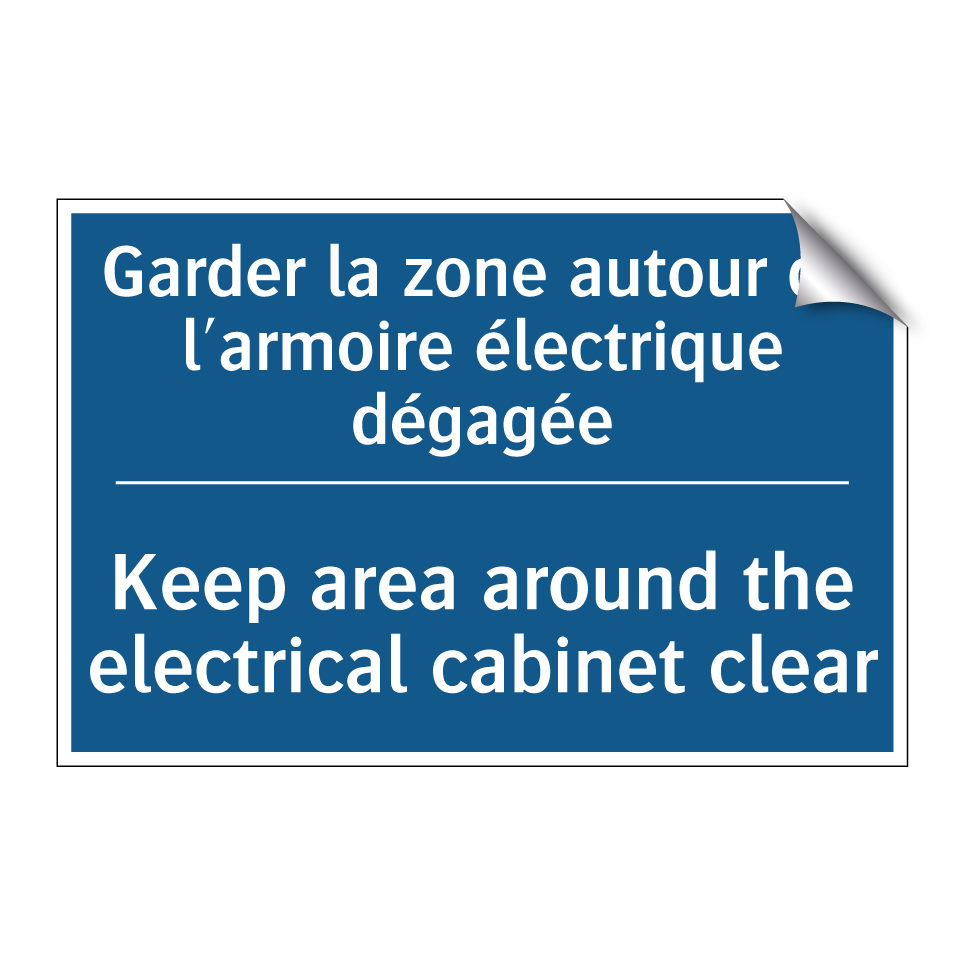 Garder la zone autour de l'armoire /.../ - Keep area around the electrical /.../