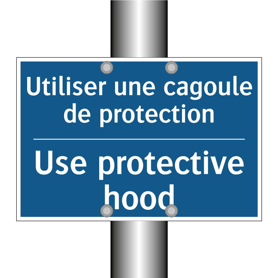 Utiliser une cagoule de protection /.../ - Use protective hood