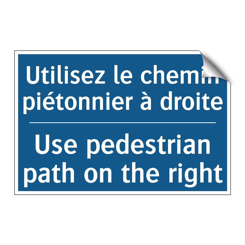 Utilisez le chemin piétonnier /.../ - Use pedestrian path on the right /.../