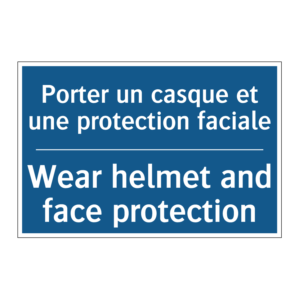 Porter un casque et une protection /.../ - Wear helmet and face protection /.../
