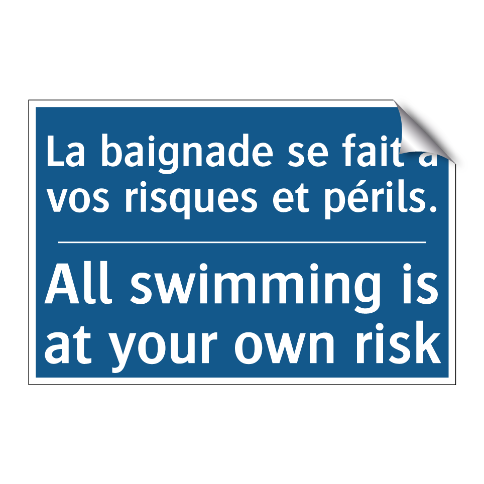 La baignade se fait à vos risques /.../ - All swimming is at your own risk /.../