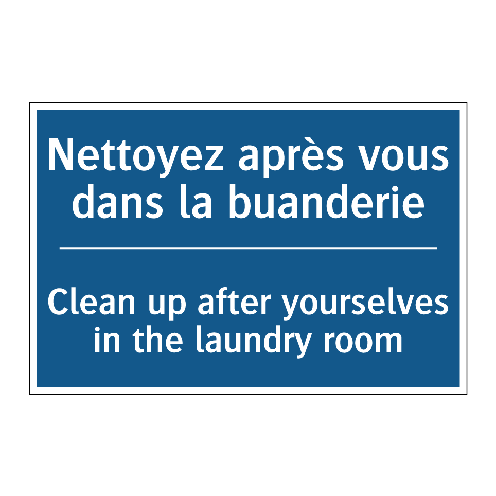 Nettoyez après vous dans la buanderie /.../ - Clean up after yourselves in the /.../
