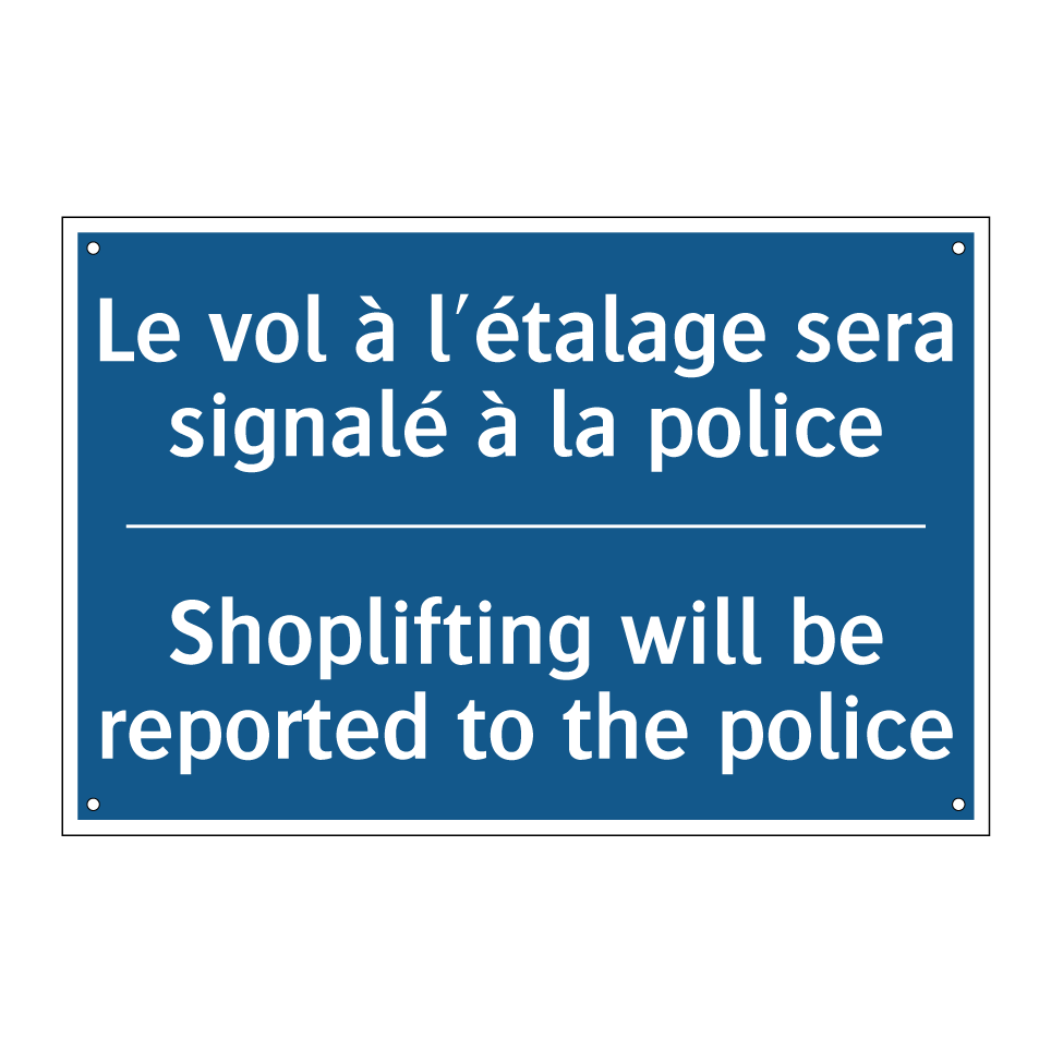 Le vol à l'étalage sera signalé /.../ - Shoplifting will be reported to /.../