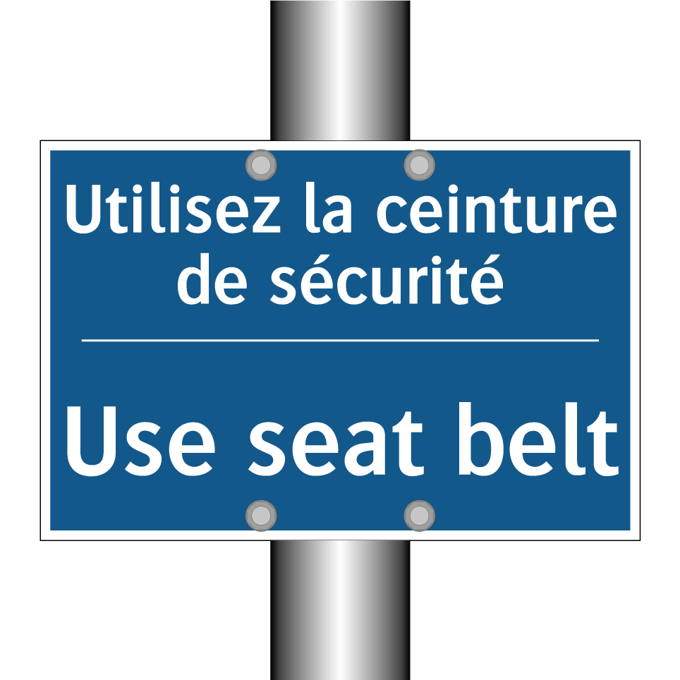 Utilisez la ceinture de sécurité /.../ - Use seat belt