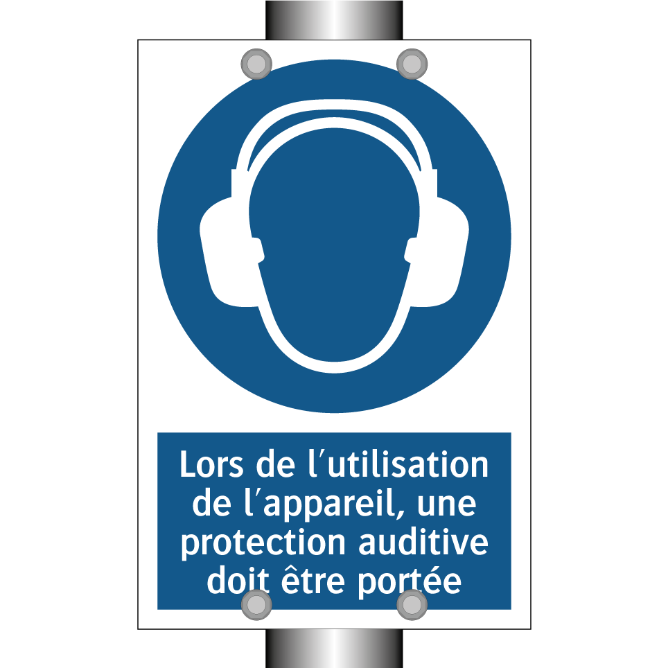 Lors de l'utilisation de l'appareil, une protection auditive doit être portée