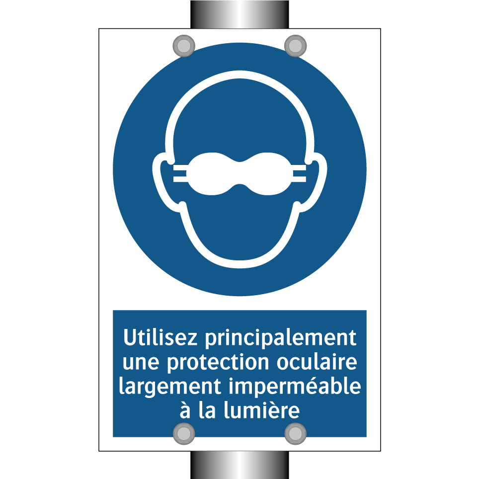 Utilisez principalement une protection oculaire largement imperméable à la lumière