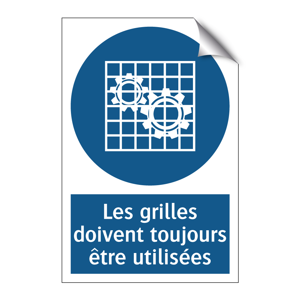 Les grilles doivent toujours être utilisées