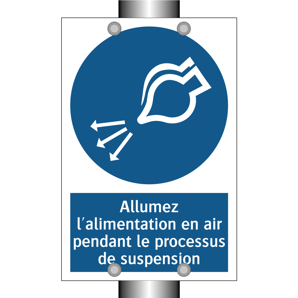Allumez l'alimentation en air pendant le processus de suspension