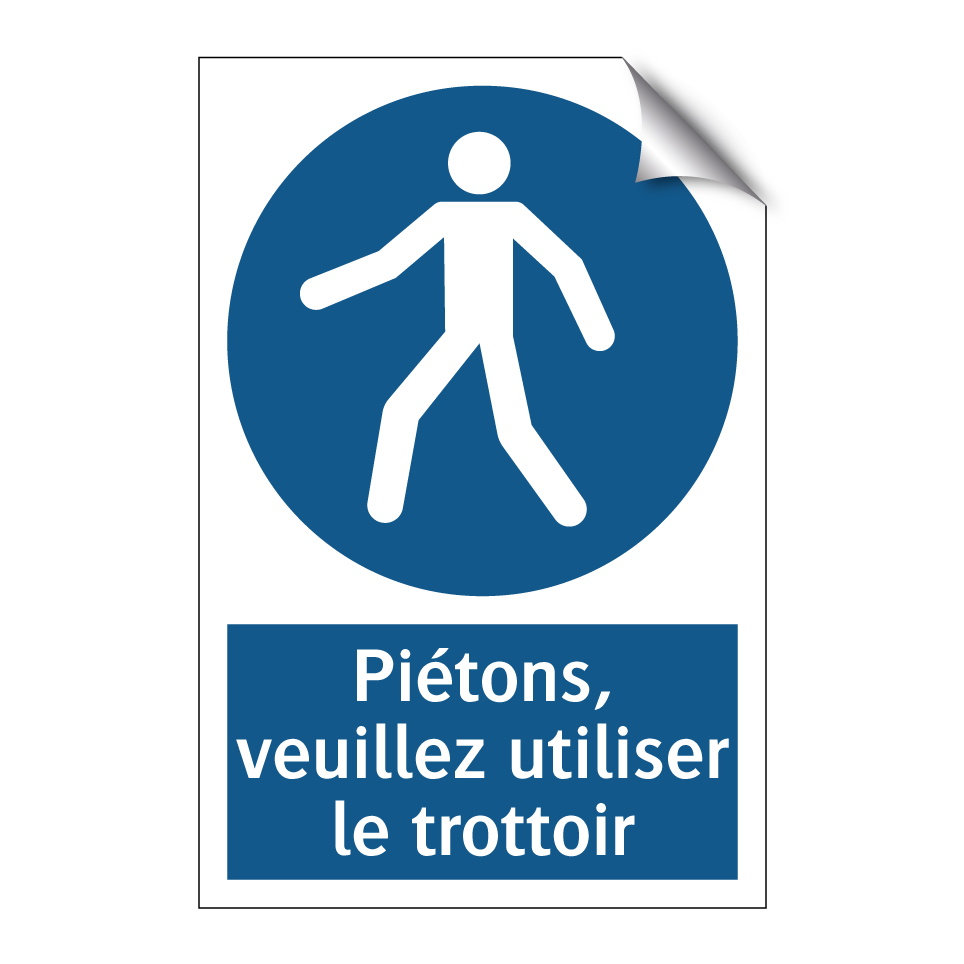 Piétons, veuillez utiliser le trottoir