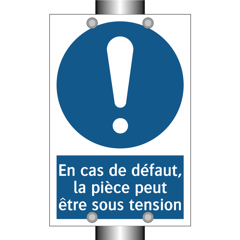En cas de défaut, la pièce peut être sous tension