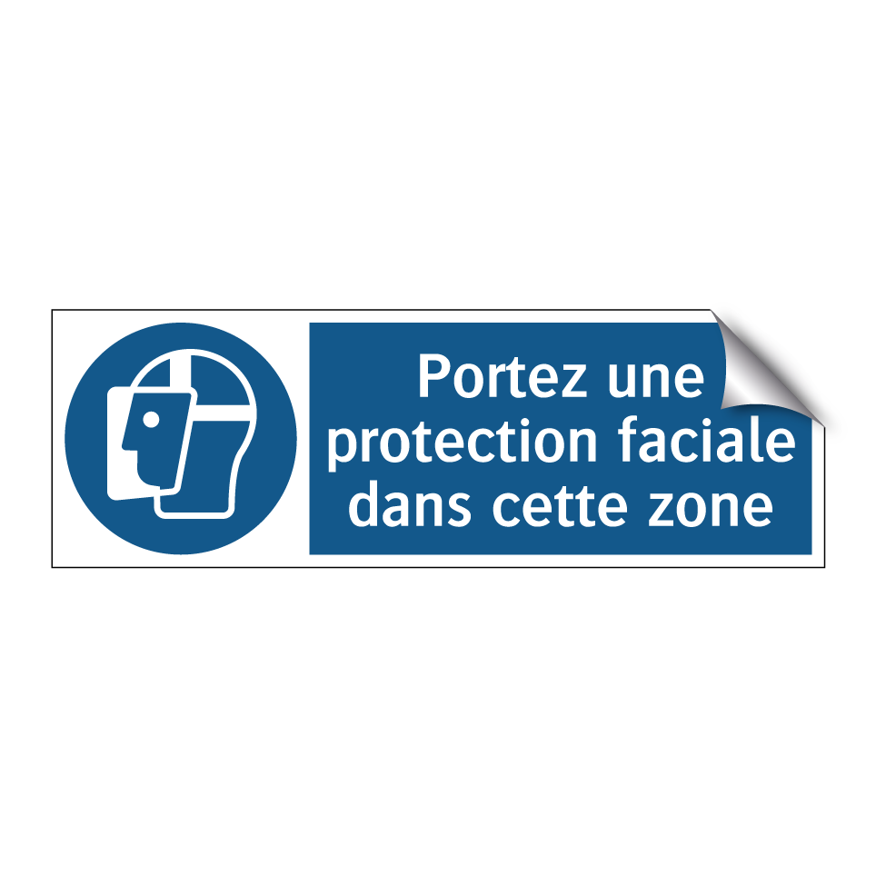 Portez une protection faciale dans cette zone