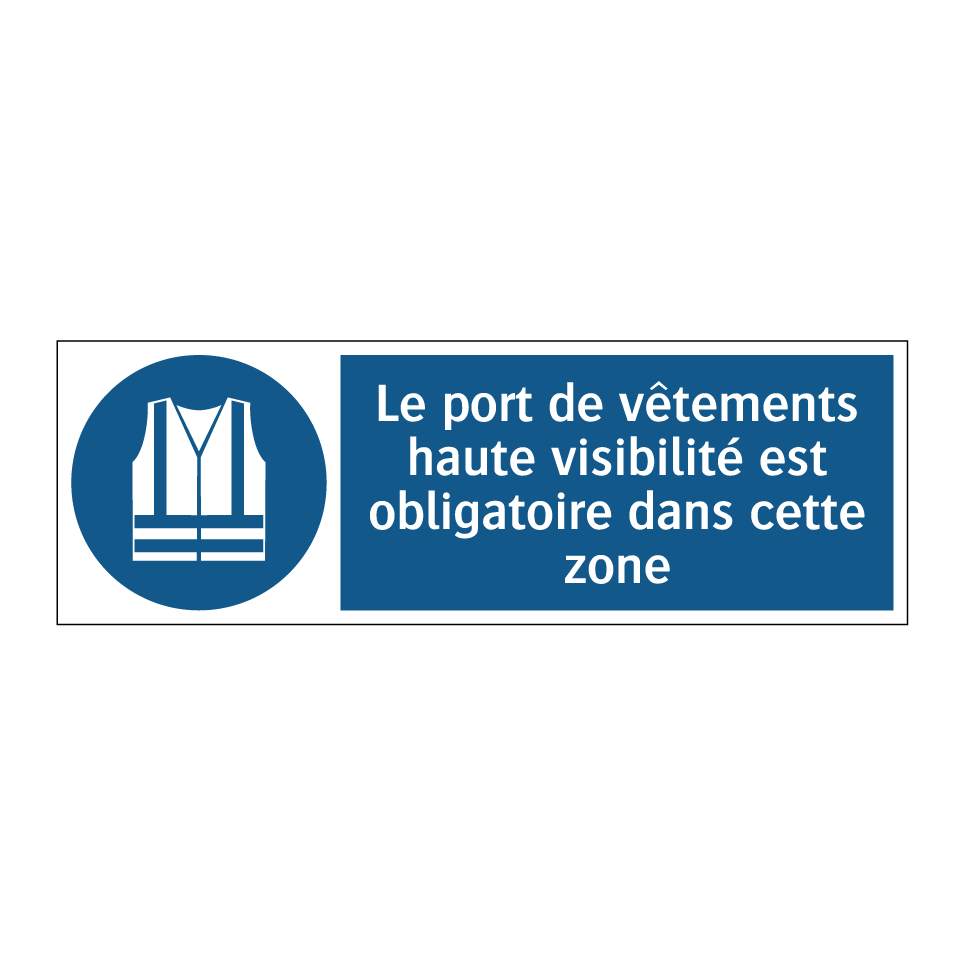 Le port de vêtements haute visibilité est obligatoire dans cette zone