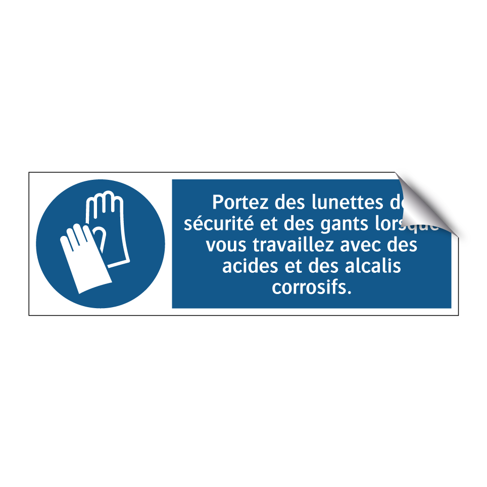 Portez des lunettes de sécurité et des gants lorsque vous travaillez avec des acides et des alcalis corrosifs.