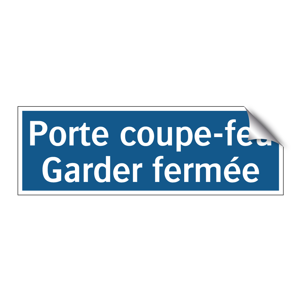 Porte coupe-feu Garder fermée