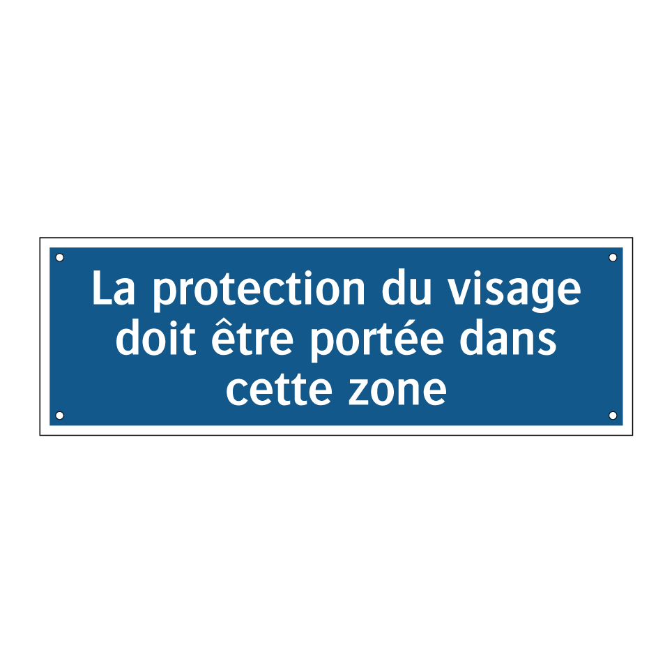 La protection du visage doit être portée dans cette zone