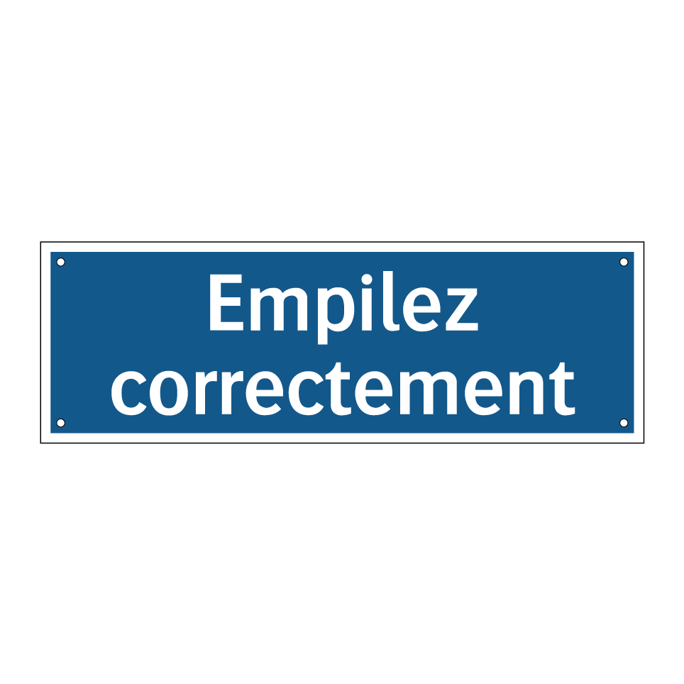 Empilez correctement