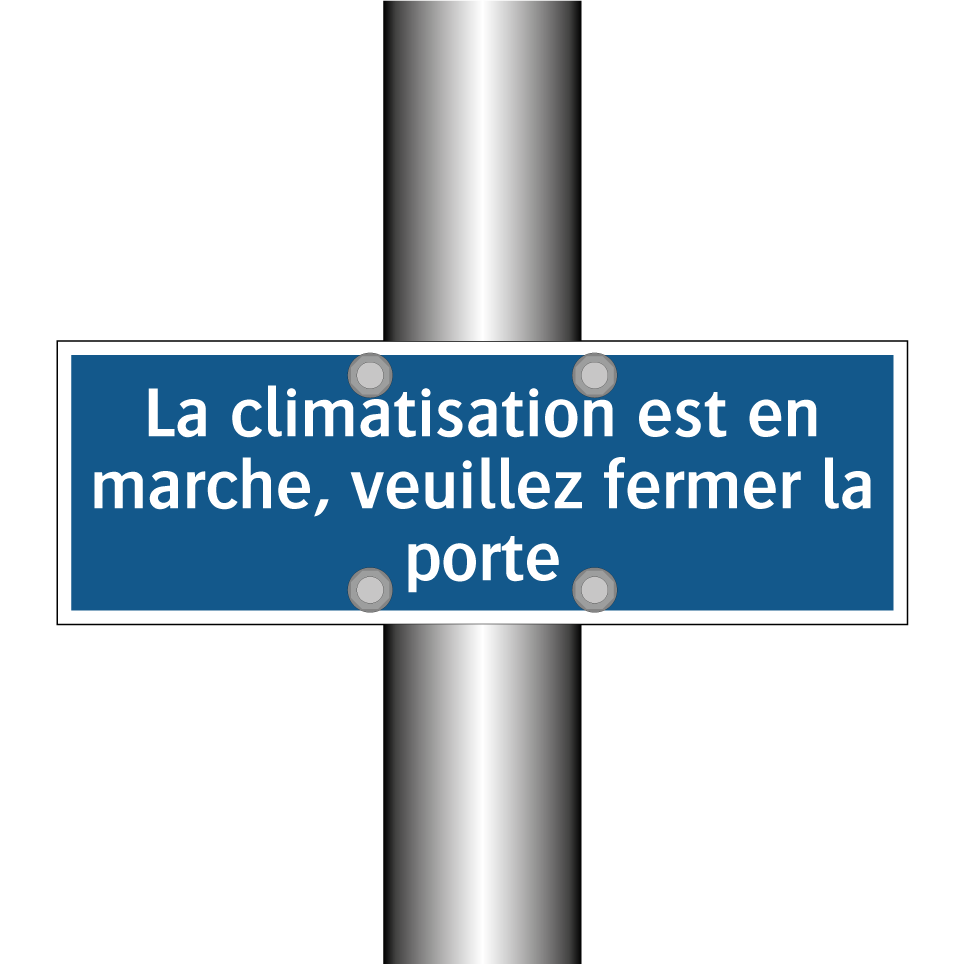 La climatisation est en marche, veuillez fermer la porte