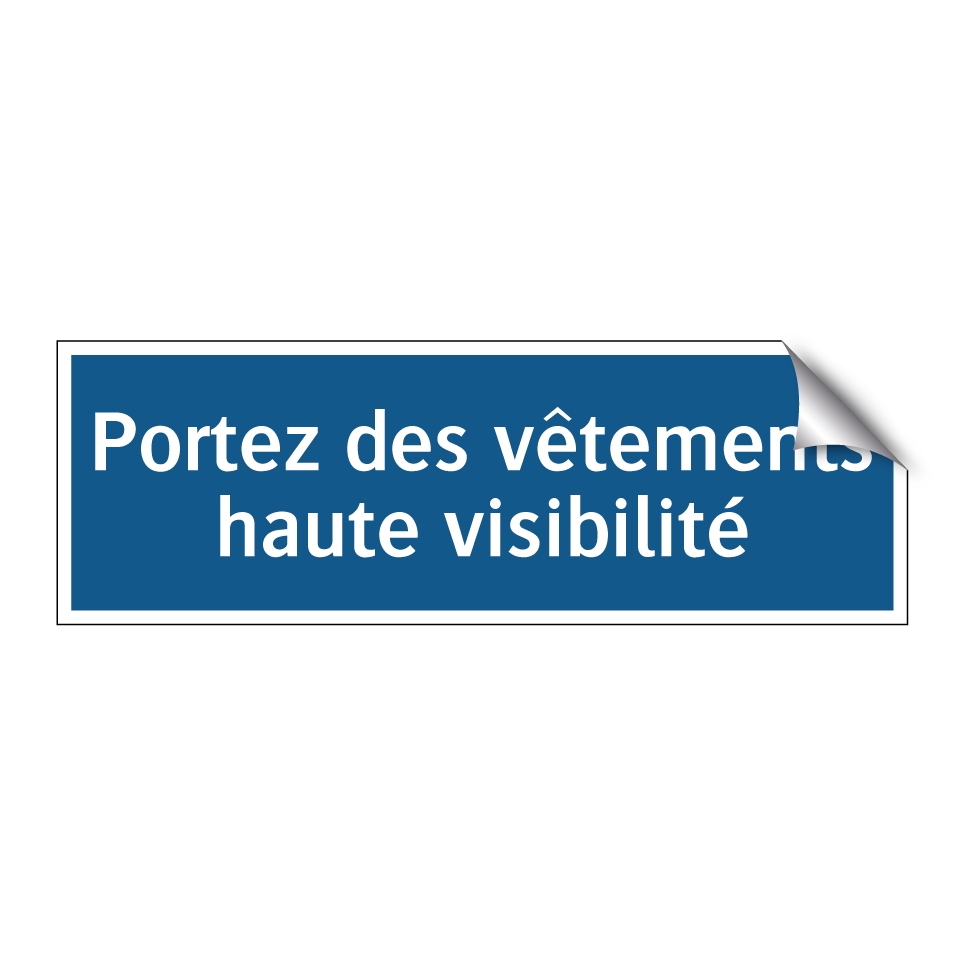 Portez des vêtements haute visibilité