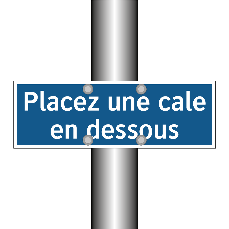 Placez une cale en dessous