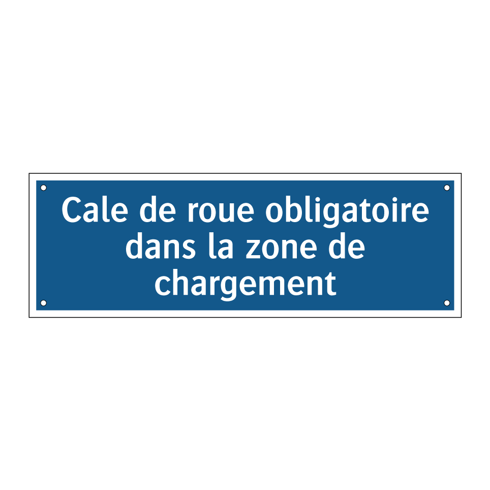 Cale de roue obligatoire dans la zone de chargement