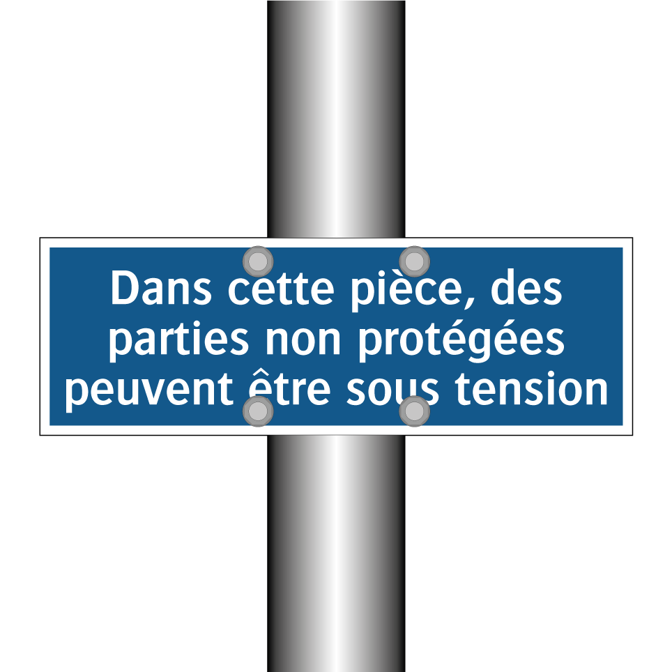 Dans cette pièce, des parties non protégées peuvent être sous tension