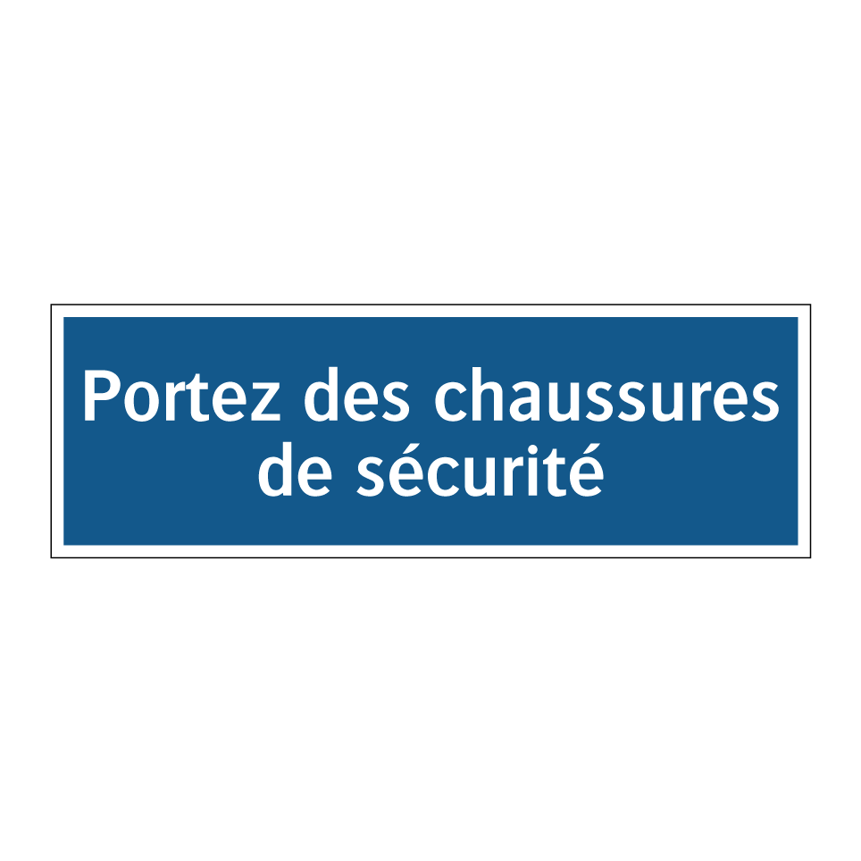 Portez des chaussures de sécurité