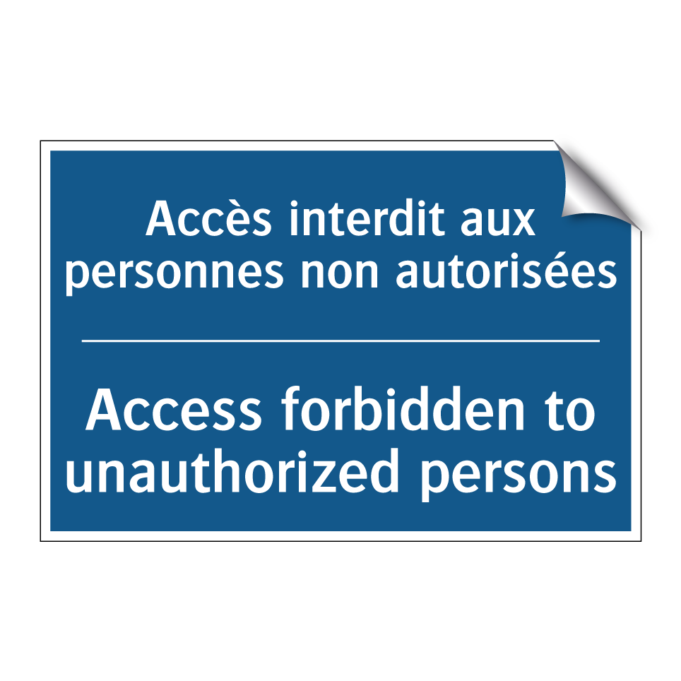 Accès interdit aux personnes non /.../ - Access forbidden to unauthorized /.../