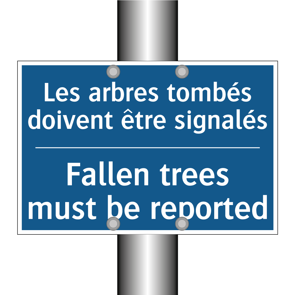 Les arbres tombés doivent être /.../ - Fallen trees must be reported