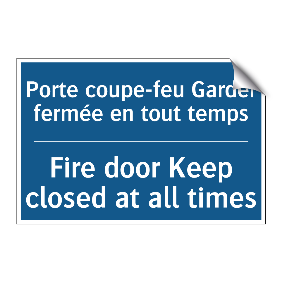 Porte coupe-feu Garder fermée /.../ - Fire door Keep closed at all times /.../