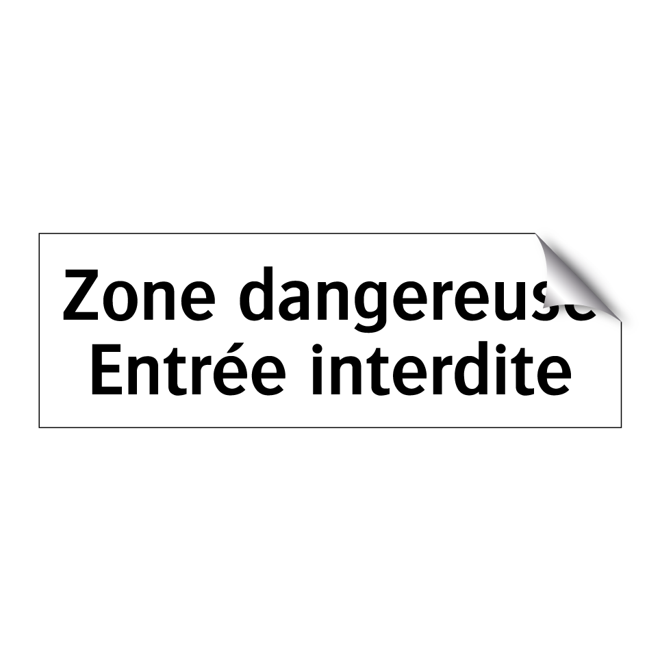 Zone dangereuse Entrée interdite