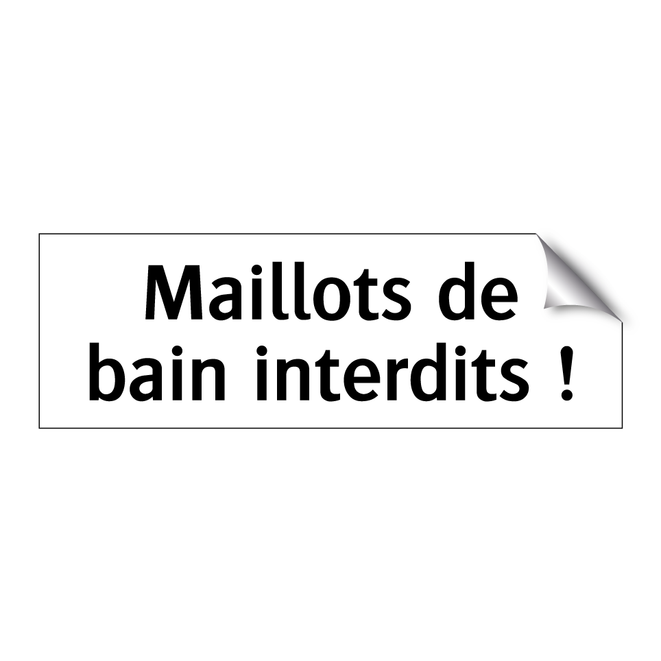 Maillots de bain interdits !