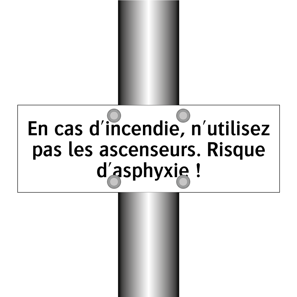 En cas d'incendie, n'utilisez pas les ascenseurs. Risque d'asphyxie !