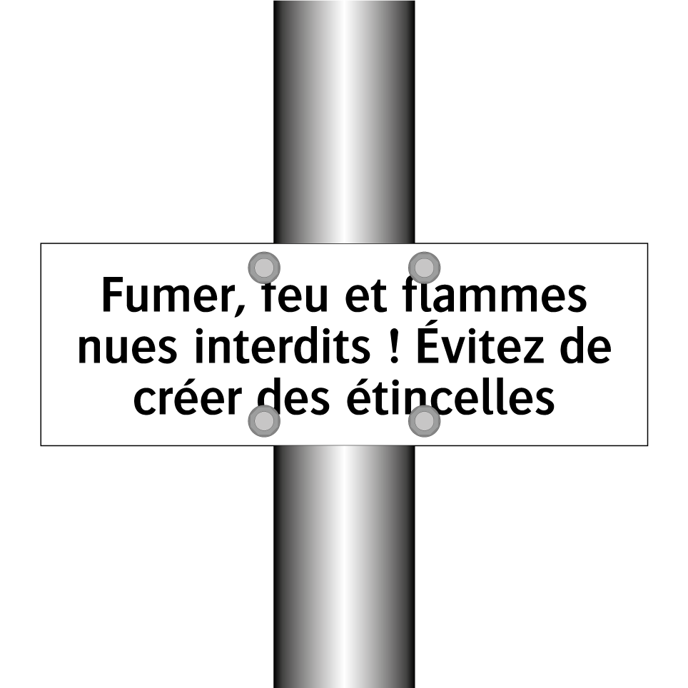 Fumer, feu et flammes nues interdits ! Évitez de créer des étincelles