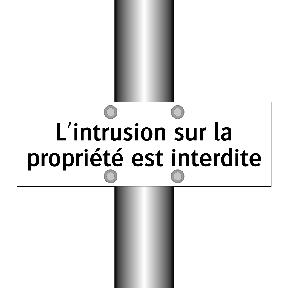 L'intrusion sur la propriété est interdite