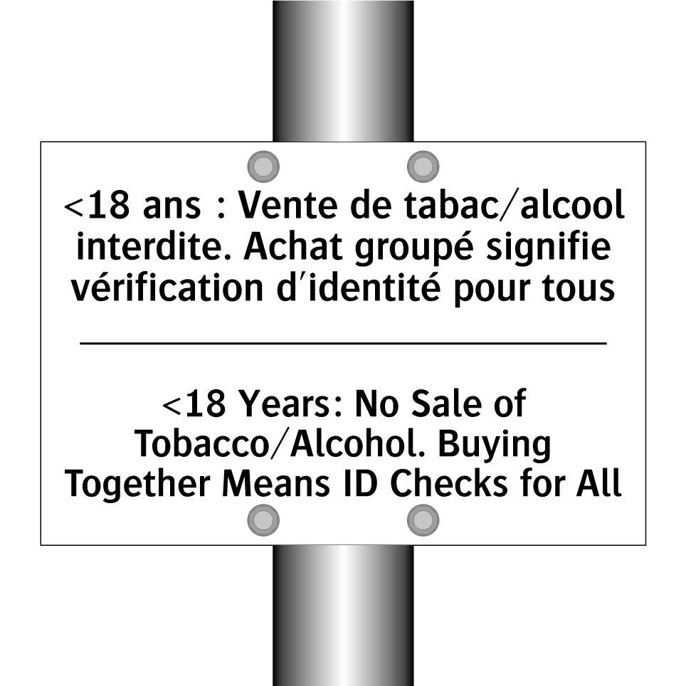 <18 ans : Vente de tabac/alcool /.../ - <18 Years: No Sale of Tobacco/Alcohol. /.../