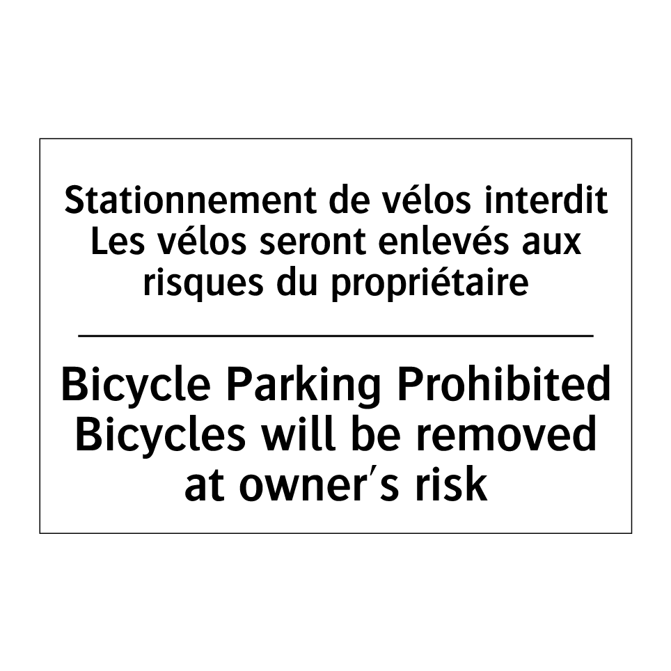 Stationnement de vélos interdit /.../ - Bicycle Parking Prohibited Bicycles /.../